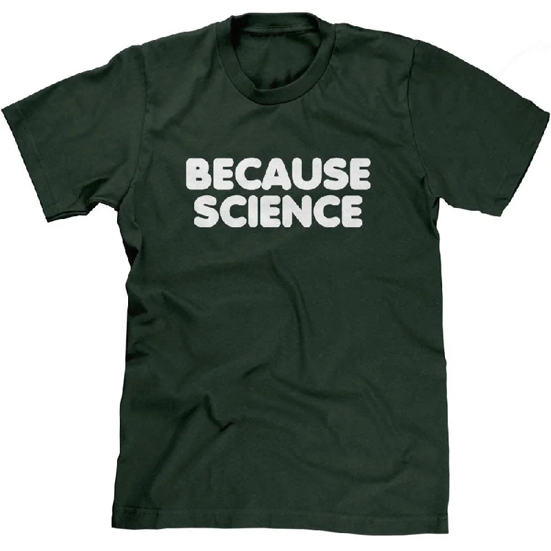 Because Science T-Shirt Terry Blend Velvet Blend Canvas Blend