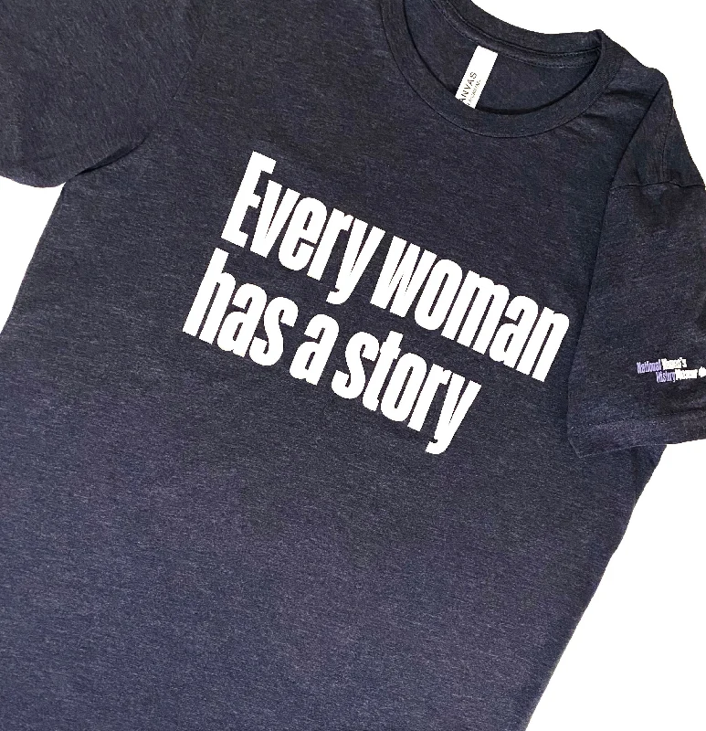 Every Woman Has a Story Tee Chenille Blend Fleece Blend Nylon Blend