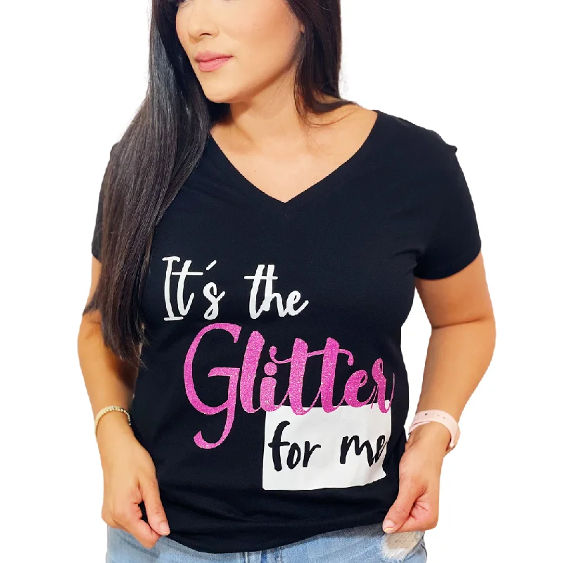 It's The Glitter For Me T-Shirt Anti-Pilling Machine Wash Handmade