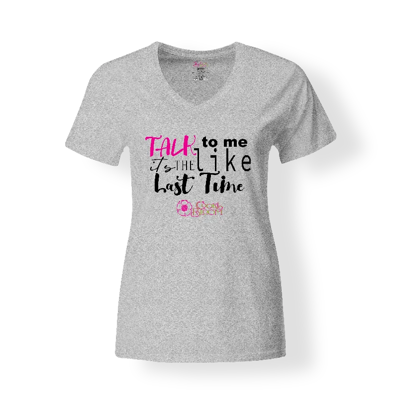 Talk to Me Like It's the Last Time T-Shirt Chenille Blend Fleece Blend Nylon Blend