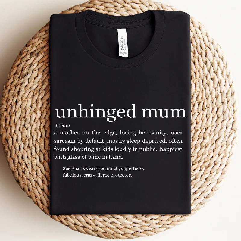 Unhinged Mum Definition T-Shirt Cashmere Blend Cotton Blend Poly Blend