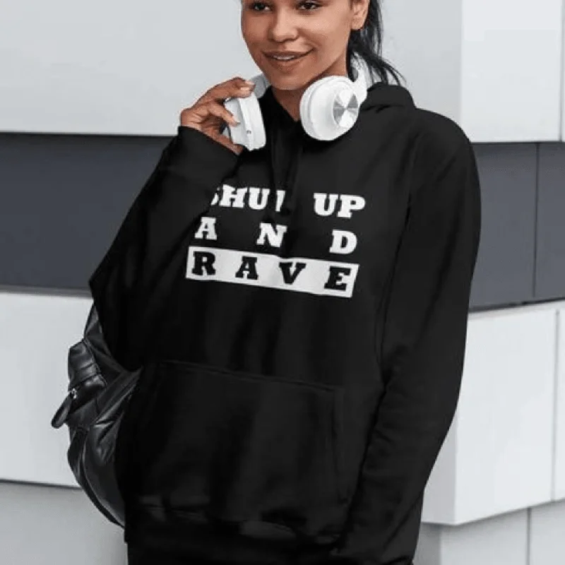 Shut Up And Rave Premium Hoodie Hoodie Jacket Zipper Layering