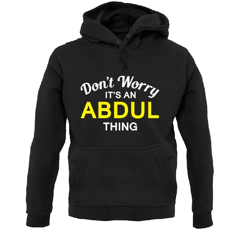 Don't Worry It's an ABDUL Thing! Unisex Hoodie Hoodie with Earth Tones Natural Calm