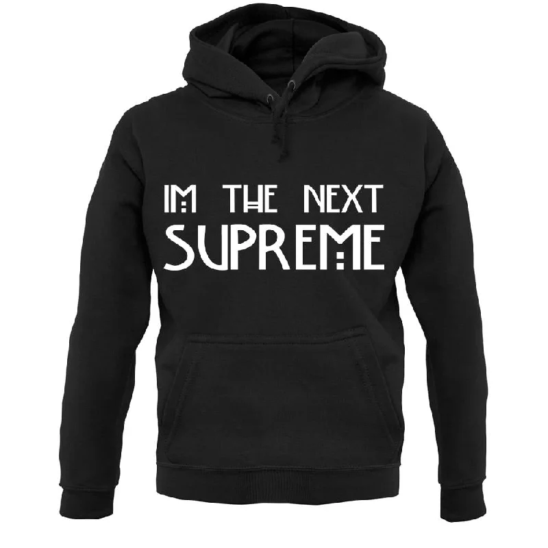 I'm The Next Supreme Unisex Hoodie Hoodie with Mock Neck Collared Structured